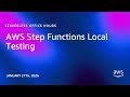 AWS Step Functions Local Testing | Serverless Office Hours