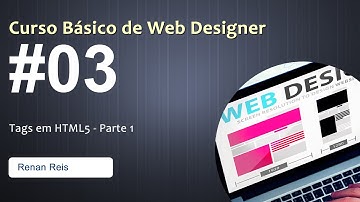 #03   Tags em HTML5   Parte 1 - Curso Básico de Web Designer