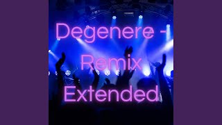 Degenere (Remix Extended) - Bruno Mateus