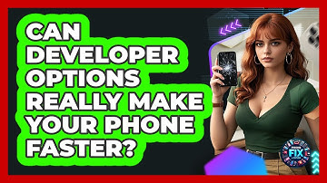 Can Developer Options Really Make Your Phone Faster? - Phone Fix and Features