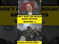 Kind Judge says Don't keep an Indian Army Officer Waiting #judge #indianarmy #status #highcourt