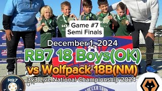 3v3 Live National Championships -Game #7 Semi-Finals RB7 18Boys(OK) vs Wolfpack 18B(NM)