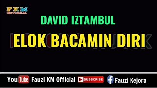 David Iztambul  - Elok Bacamin Diri ( KARAOKE )