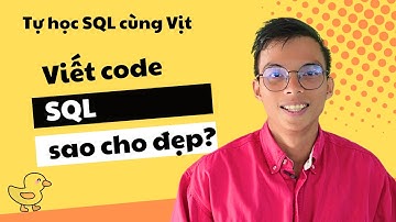Viết code sao cho đẹp? SQL Convention (Học SQL cùng Vịt M04)