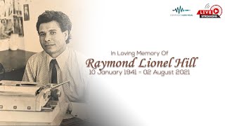In Loving Memory Of Raymond Lionel Hill | 10.01.1941 - 02.08.2021