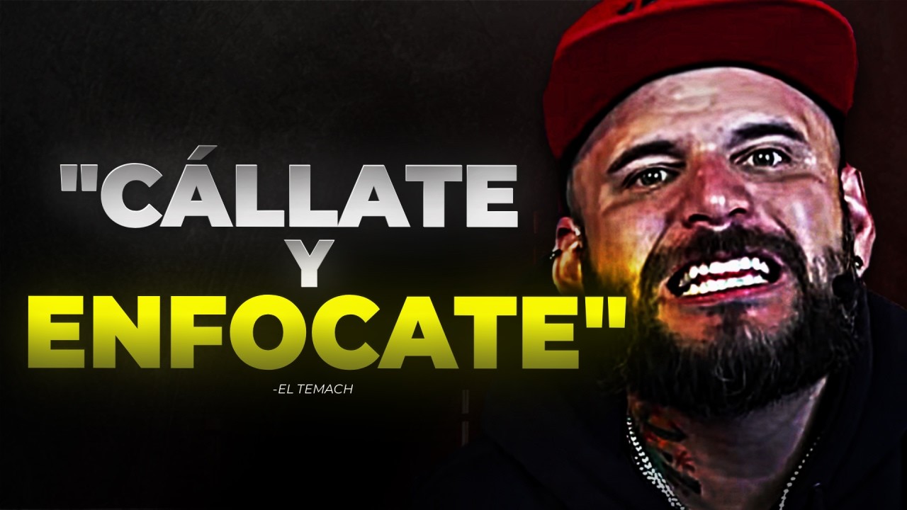 MATA TUS SENTIMIENTOS, ES HORA DE TRABAJAR DURO - EL TEMACH