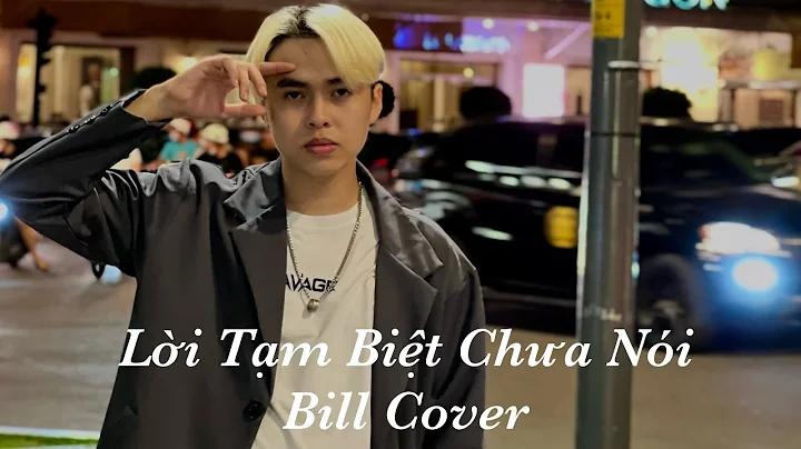 Lời Tạm Biệt Chưa Nói - GREY D & ORANGE, Kai Đinh | Bill Cover