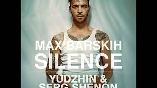 Макс Барских - Silence (Yudzhin & Serg Shenon Remix)