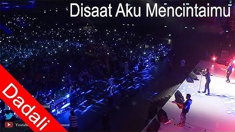 Dadali   Live in Hongkong Disaat Aku Mencintaimu