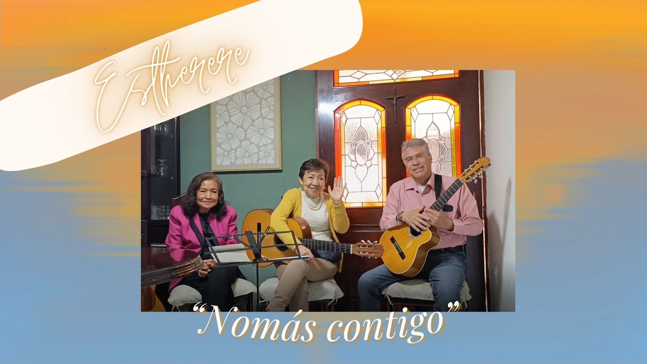 Estherere | Nomás contigo | Las hermanas Rodríguez
