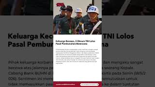 Keluarga Kecewa, 3 Oknum TNI Lolos Pasal Pembunuhan Berencana