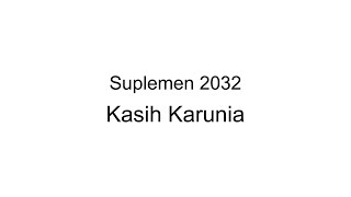 Suplemen 2032 - Kasih Karunia