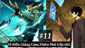 Tập 11 || Dị Thú Giáng Lâm, Toàn Dân Thức Tỉnh Thiên Phú Ta Mỗi Cấp Gấp Đôi Thuộc Tính