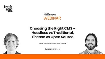 Choosing the right CMS – Headless vs Traditional, License vs Open Source