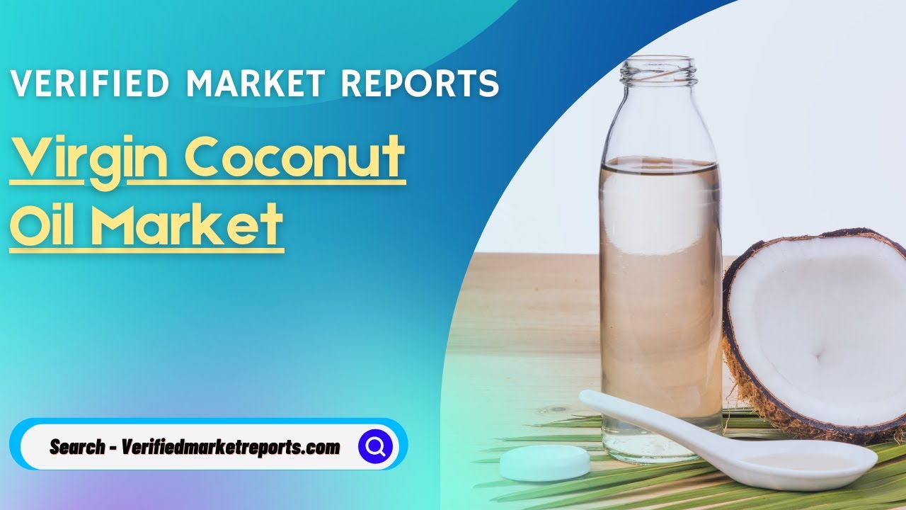 Top 10 Company Virgin Coconut Oil Market Size And Forecast - Verified Market Reports