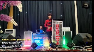 BADAYUANG SURANG DIRI || LIVE PERFORM || NAZIEF FANDRESSA || KEY : ANGGA SAPUTRA