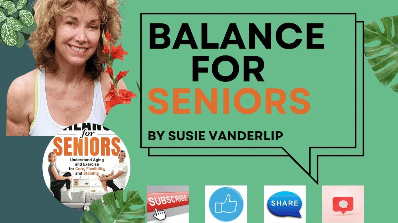 Stay Safe & Active: Balance Exercises for Seniors | Tips from Susie Vanderlip