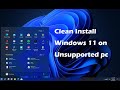 Clean Install Windows 11 on Unsupported PC