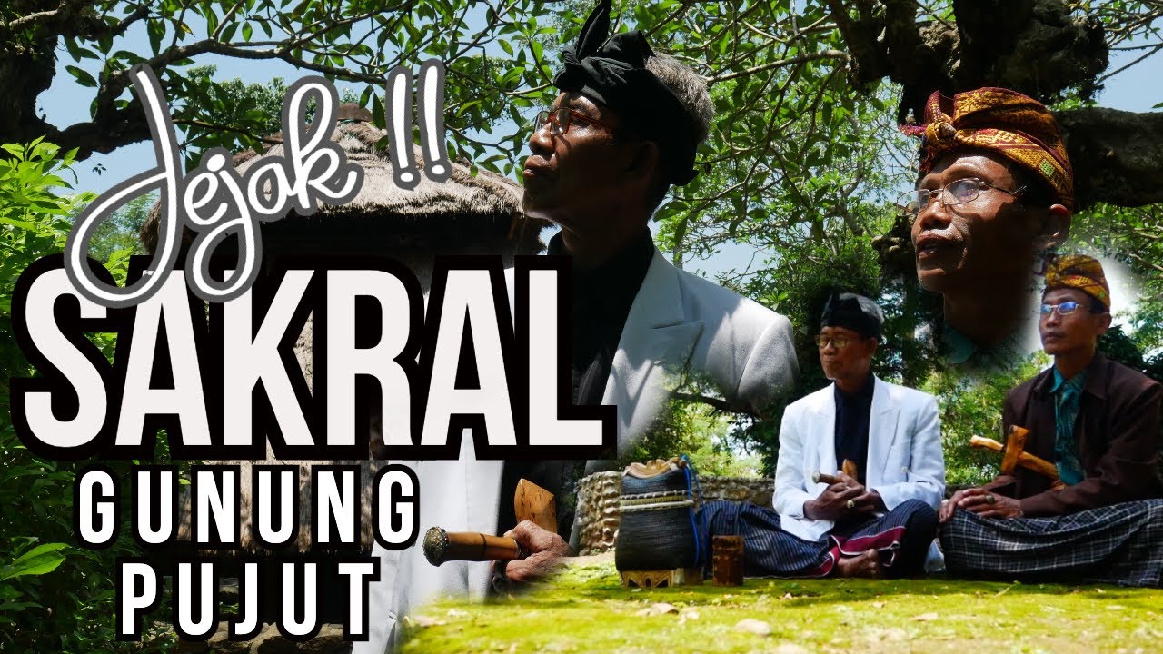 MENAPAK JEJAK SAKRAL GUNUNG PUJUT