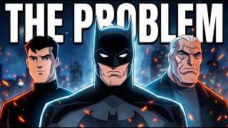 Batman Is The Problem