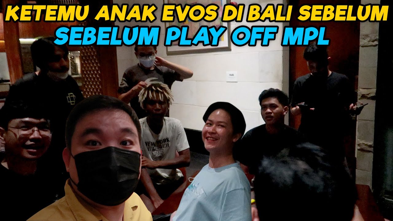KETEMU ANAK EVOS DI BALI, SEBELUM PLAY OFF MPL
