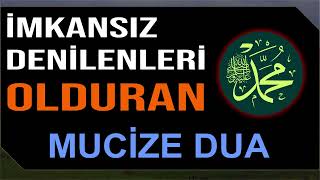 İmkansız Denilenleri Olduran Mucizevi DUA