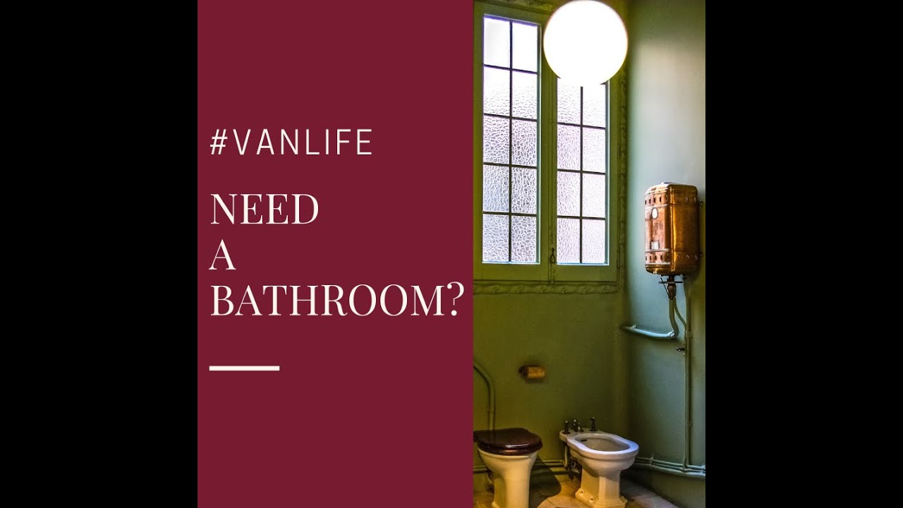 Having A Bathroom In A Van VanLifers YouTube