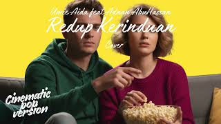 Download Lagu Redup Kerinduan • Umie Aida feat. Adnan Abu Hassan (Cover) • Cinematic Pop Version MP3