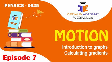 IGCSE Physics - 0625 - Unit 2 - Motion - Episode 7 - Introduction to motion graphs