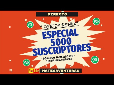 Especial 5000 Suscriptores Sorteo De Robux Gratis Mateoaventuras Juegos Youtube - parte 2 de cuenta con robux youtube