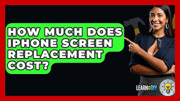 How Much Does IPhone Screen Replacement Cost? - LearnToDIY360.com