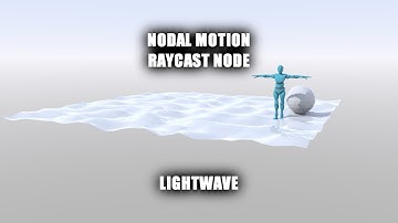 Nodal Motion ? Ray Cast Node in LightWave