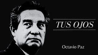 Your Eyes - Octavio Paz (A love poem to dedicate to someone special)