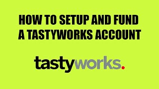 How to setup and fund a tastyworks account