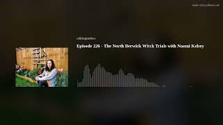 Episode 226 - The North Berwick Witch Trials with Naomi Kelsey by On the Tudor Trail 438 views 7 months ago 40 minutes