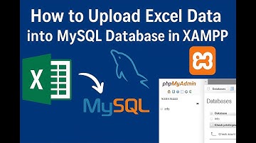 How to Upload Excel Data into MySQL Database in XAMPP