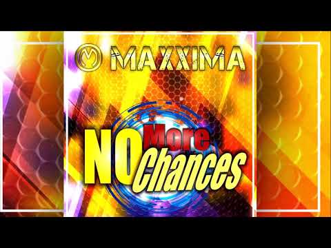 Maxxima — Maxxima - No More Chances [Official]
