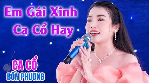Em Gái Xinh Có Giọng Hát Ngọt Ngào | Tân Cổ Nụ Hồng Ns Huỳnh Thoa | Ca Cổ Bốn Phương