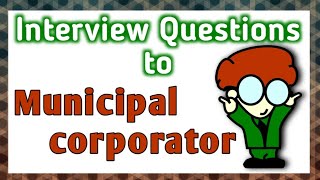 Interview questions to corporator|Interview questions with municipal corporator|Interview questions screenshot 2