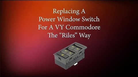 Replacing Power window switch controller on a VY commodore