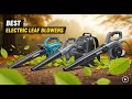 TOP 5 Best Electric Leaf Blowers 2026 | Heavy duty electric leaf blower