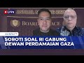 [FULL] Komisi I DPR F-Golkar dan Pakar HI soal Indonesia Gabung Dewan Perdamaian Gaza Bentukan Trump