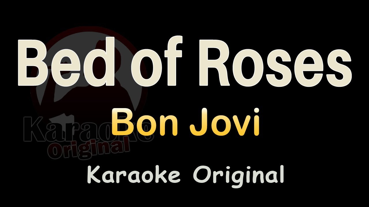 Bed of Roses Karaoke [Bon Jovi] Bed of Roses Karaoke Original YouTube