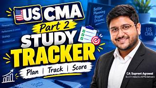 Information US CMA Part 2 STUDY TRACKER | Complete Your Preparation with a Proper Study Plan| CA Supreet Agrawal Guide