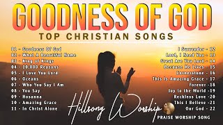 Goodness Of God - Hillsong Worship Christian Worship Songs 2024 ✝✝ Best Praise And Worship Lyrics #1