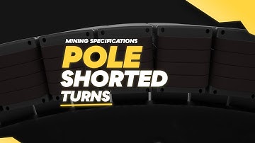 Solutions to Avoid Pole Shorted Turns (Mining specification)