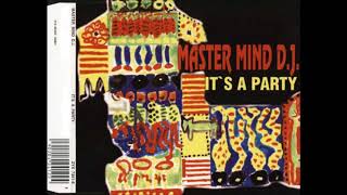 MASTER MIND D.J. - IT'S A PARTY (Extended) (Dance 1994)