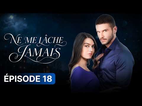 Ne Me Lâche Jamais | Saison 1 | Épisode 18 Complet | Nouvelle Série Française | UJ1R