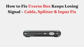 How to Fix Uverse Box Keeps Losing Signal – Cable, Splitter & Input Fix