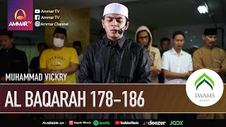 SURAT AL-BAQARAH 178-186 || MUHAMMAD VICKRY || TARAWIH PRAYER IMAM